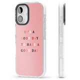 iPhone 16 Pro Max It's a good day to have a good day Black Impact Phone Case