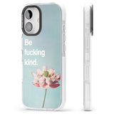 iPhone 16 Pro Max Be f*cking kind Black Impact Phone Case