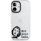 Not Your Babe Impact Phone Case for iPhone 16, iPhone 16 Plus