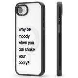 Why be moody?