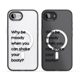 Why be moody?