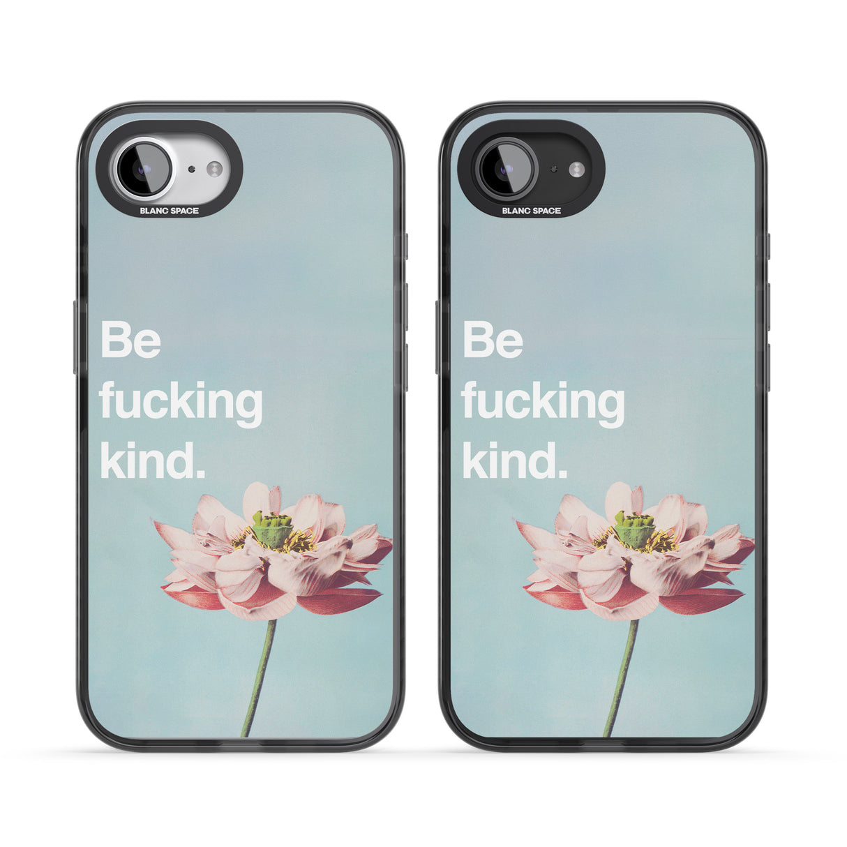 Be f*cking kind