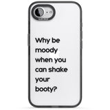 Why be moody?