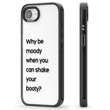 Why be moody?