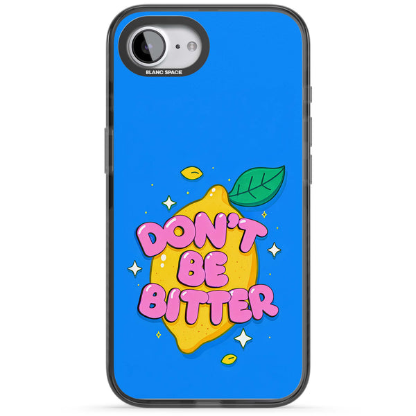 Don't Be Bitter