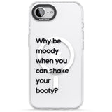 Why be moody?