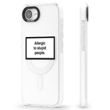 Allergic to stupid people
