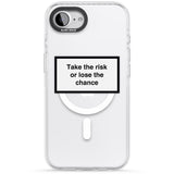 Take the risk or lose the chance