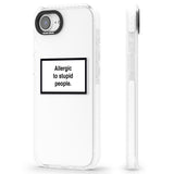 Allergic to stupid people