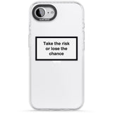 Take the risk or lose the chance