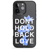 iPhone 16 Pro Max Don't Hold Back Love - Blue & White Black Impact Phone Case