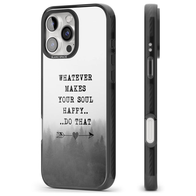 iPhone 16 Pro Max Whatever Makes Your Soul Quote Black Impact Phone Case