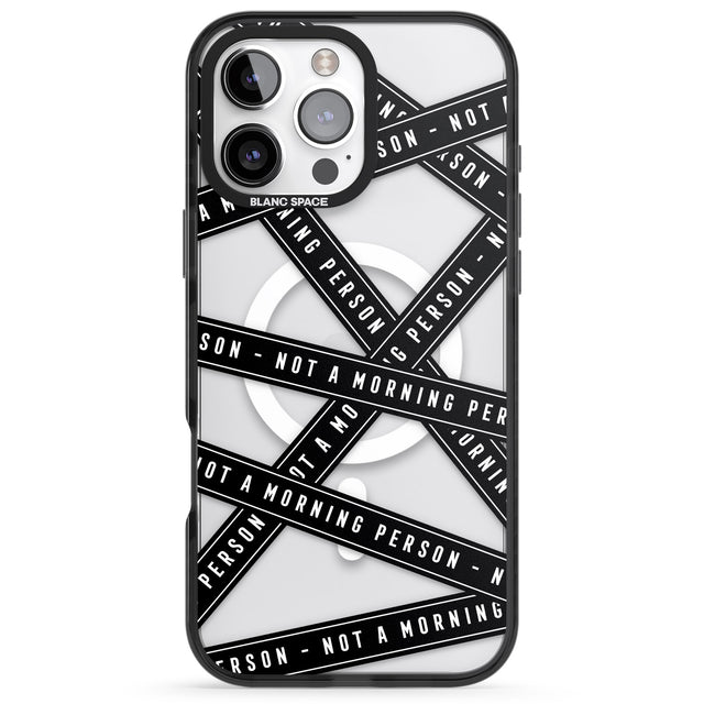 iPhone 16 Pro Max Caution Tape (Clear) Not a Morning Person Black Impact Phone Case