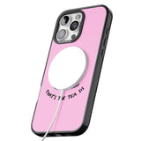 iPhone 16 Pro Max That's the Tea, Sis Pink Black Impact Phone Case