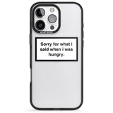 iPhone 16 Pro Max Sorry for what I said Black Impact Phone Case