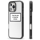 iPhone 16 Pro Max Take the risk or lose the chance Black Impact Phone Case