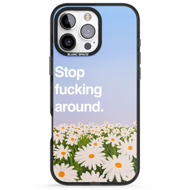 iPhone 16 Pro Max Stop f*cking around Black Impact Phone Case