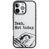 Yeah, Not Today Black Impact Phone Case for iPhone 16 Pro, iPhone 16 Pro Max