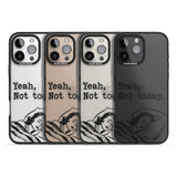 Yeah, Not Today Black Impact Phone Case for iPhone 16 Pro, iPhone 16 Pro Max