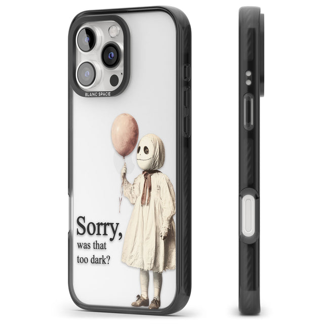 Sorry, Was That Too Dark? Black Impact Phone Case for iPhone 16 Pro, iPhone 16 Pro Max