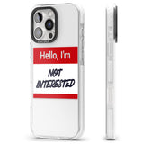 iPhone 16 Pro Max Funny Hello Name Tag Not Interested Black Impact Phone Case