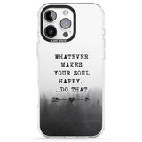 iPhone 16 Pro Max Whatever Makes Your Soul Quote Black Impact Phone Case