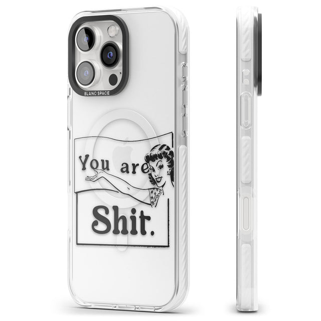 You are Sh*t Impact Magsafe Phone Case for iPhone 16 Pro, iPhone 16 Pro Max