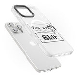 You are Sh*t Impact Magsafe Phone Case for iPhone 16 Pro, iPhone 16 Pro Max