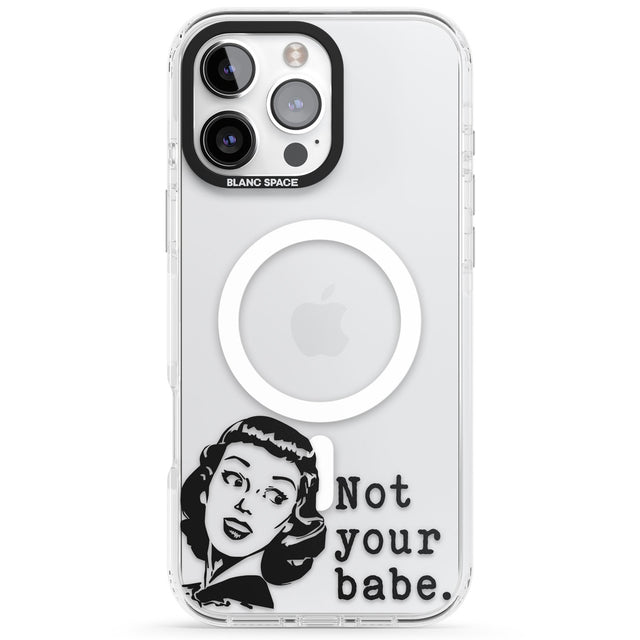 Not Your Babe Impact Magsafe Phone Case for iPhone 16 Pro, iPhone 16 Pro Max