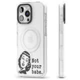 Not Your Babe Impact Magsafe Phone Case for iPhone 16 Pro, iPhone 16 Pro Max