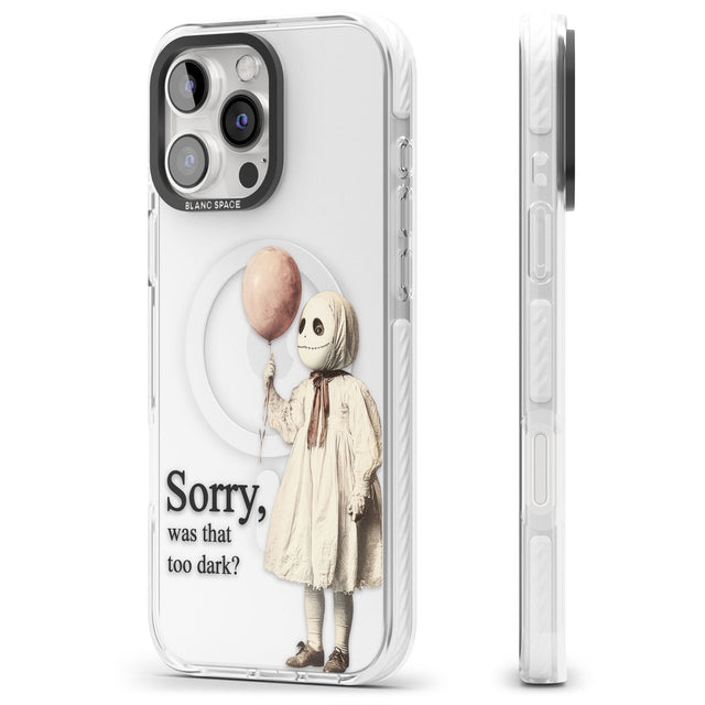 Sorry, Was That Too Dark? Impact Magsafe Phone Case for iPhone 16 Pro, iPhone 16 Pro Max