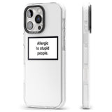 iPhone 16 Pro Max Allergic to stupid people Black Impact Phone Case