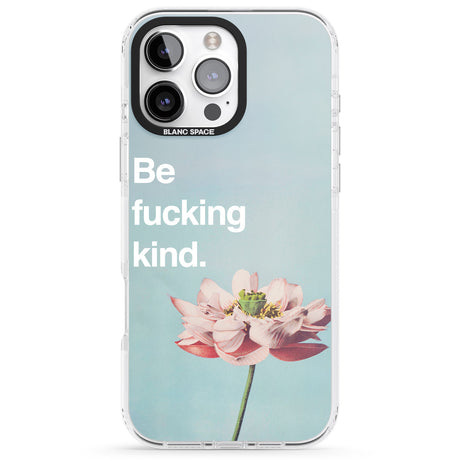 iPhone 16 Pro Max Be f*cking kind Black Impact Phone Case