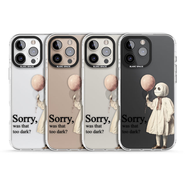 Sorry, Was That Too Dark? Impact Phone Case for iPhone 16 Pro, iPhone 16 Pro Max