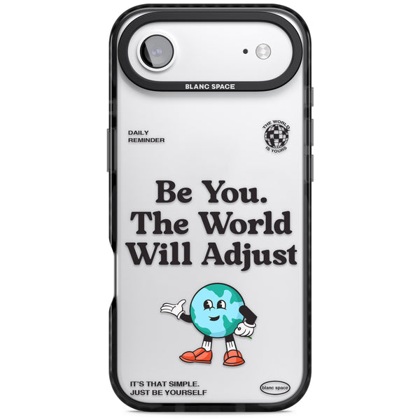 Be You The World Will Adjust