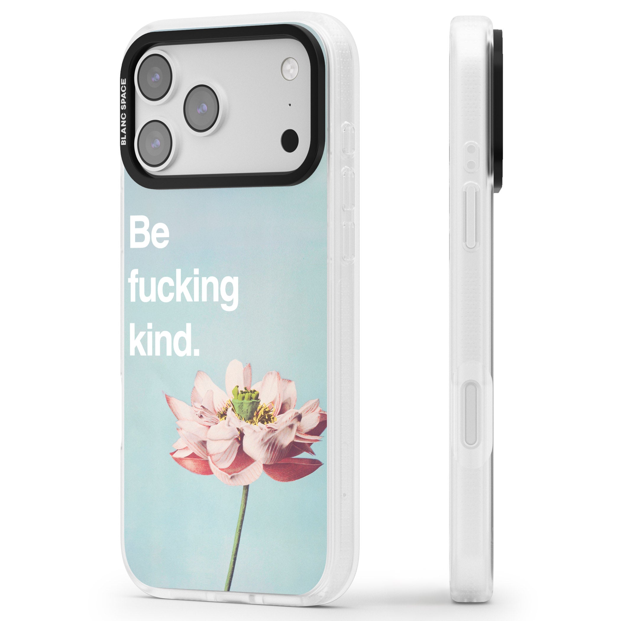 Be F*Cking Kind iPhone 17 Pro Max Impact Air Clear Phone Case Side Profile