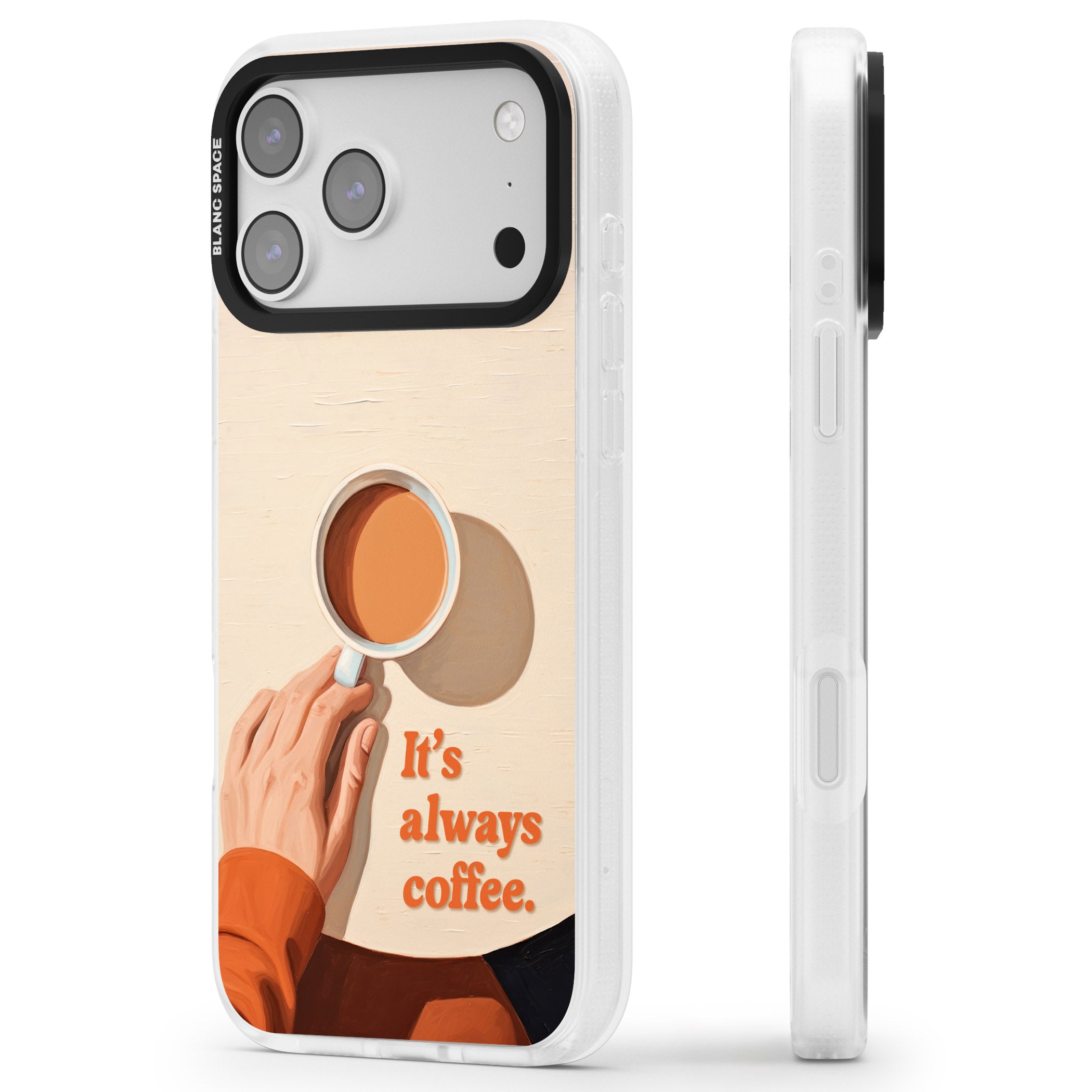 Its Always Coffee iPhone 17 Pro Max Impact Air Clear Phone Case Side Profile