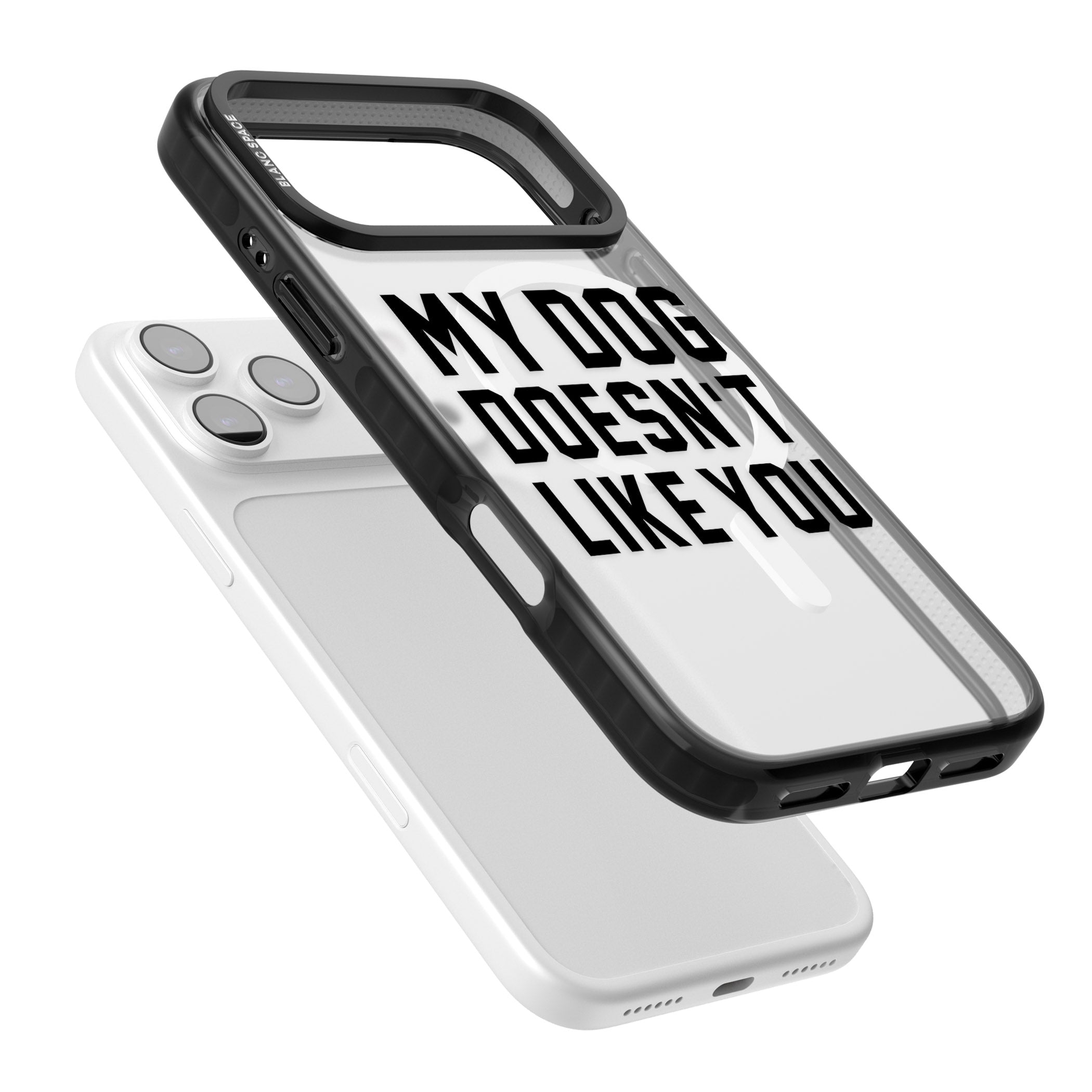 My Dog Doesn'T Like You iPhone 17 Pro Max Impact Pro Black Phone Case Colours