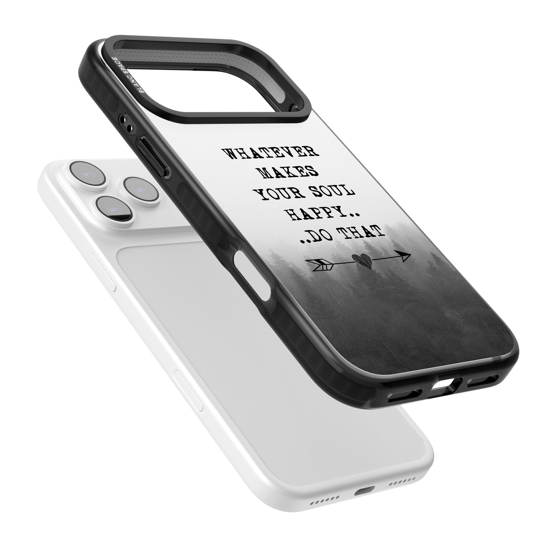 Whatever Makes Your Soul Quote iPhone 17 Pro Max Impact Pro Black Phone Case Colours