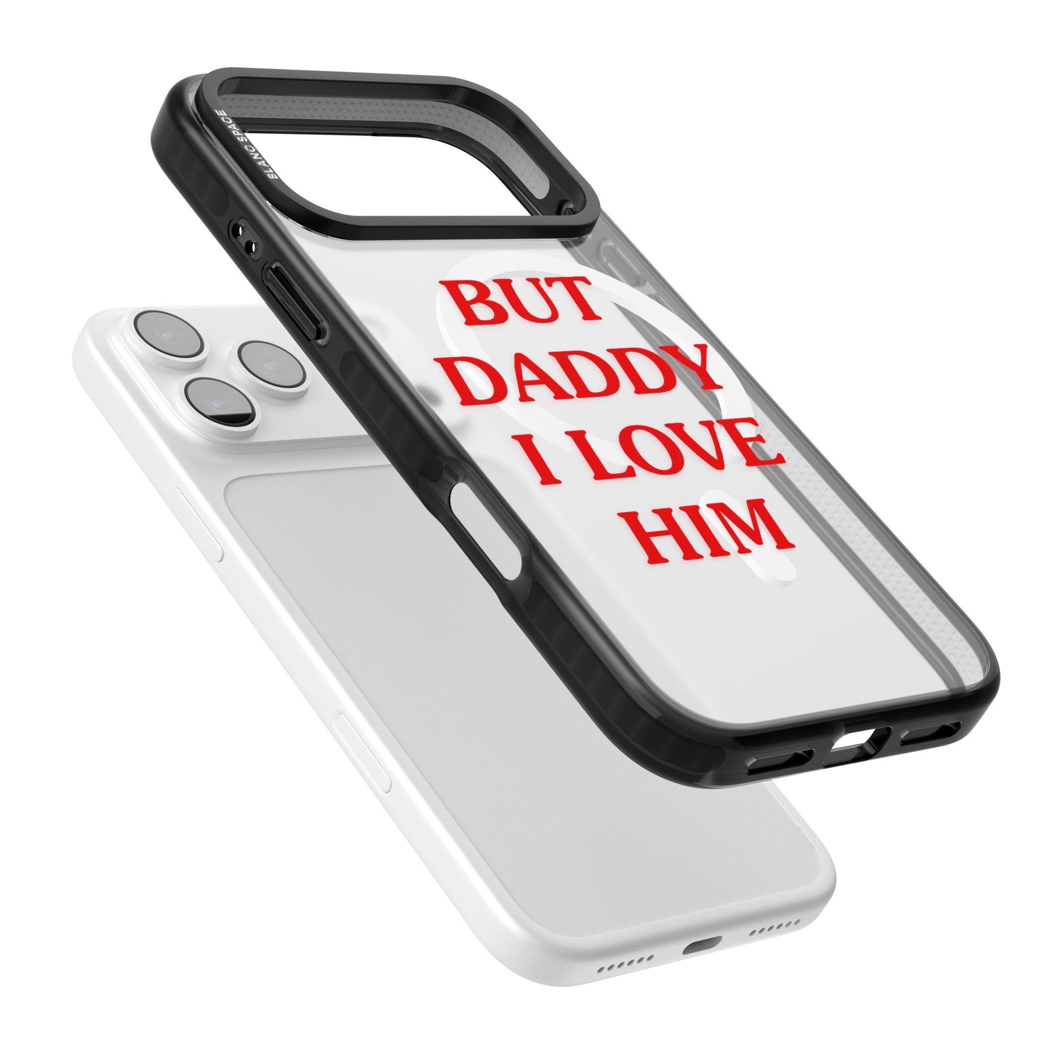 But Daddy I Love Him iPhone 17 Pro Max Impact Pro Black Phone Case Colours
