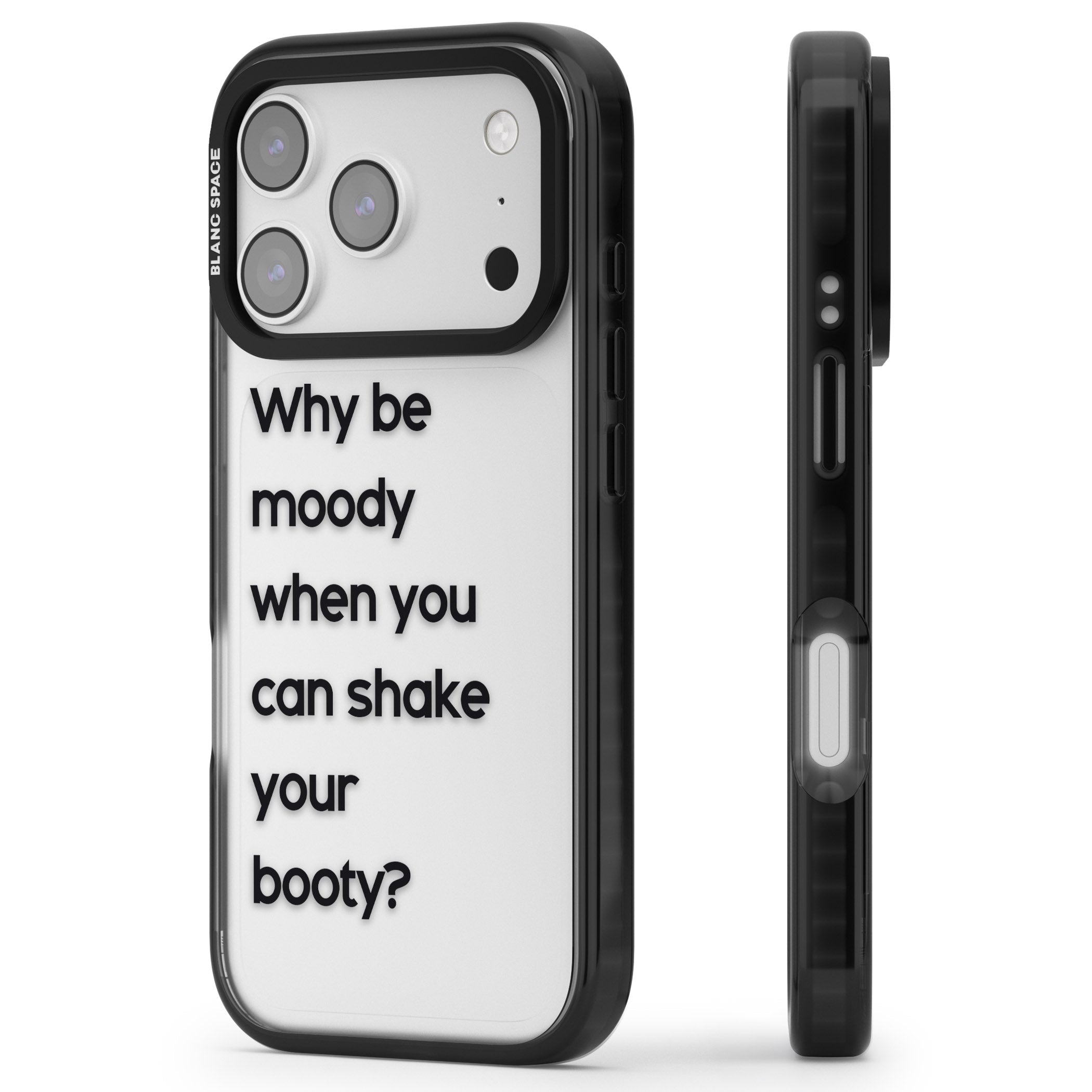 Why Be Moody? iPhone 17 Pro Max Impact Black Phone Case Side Profile