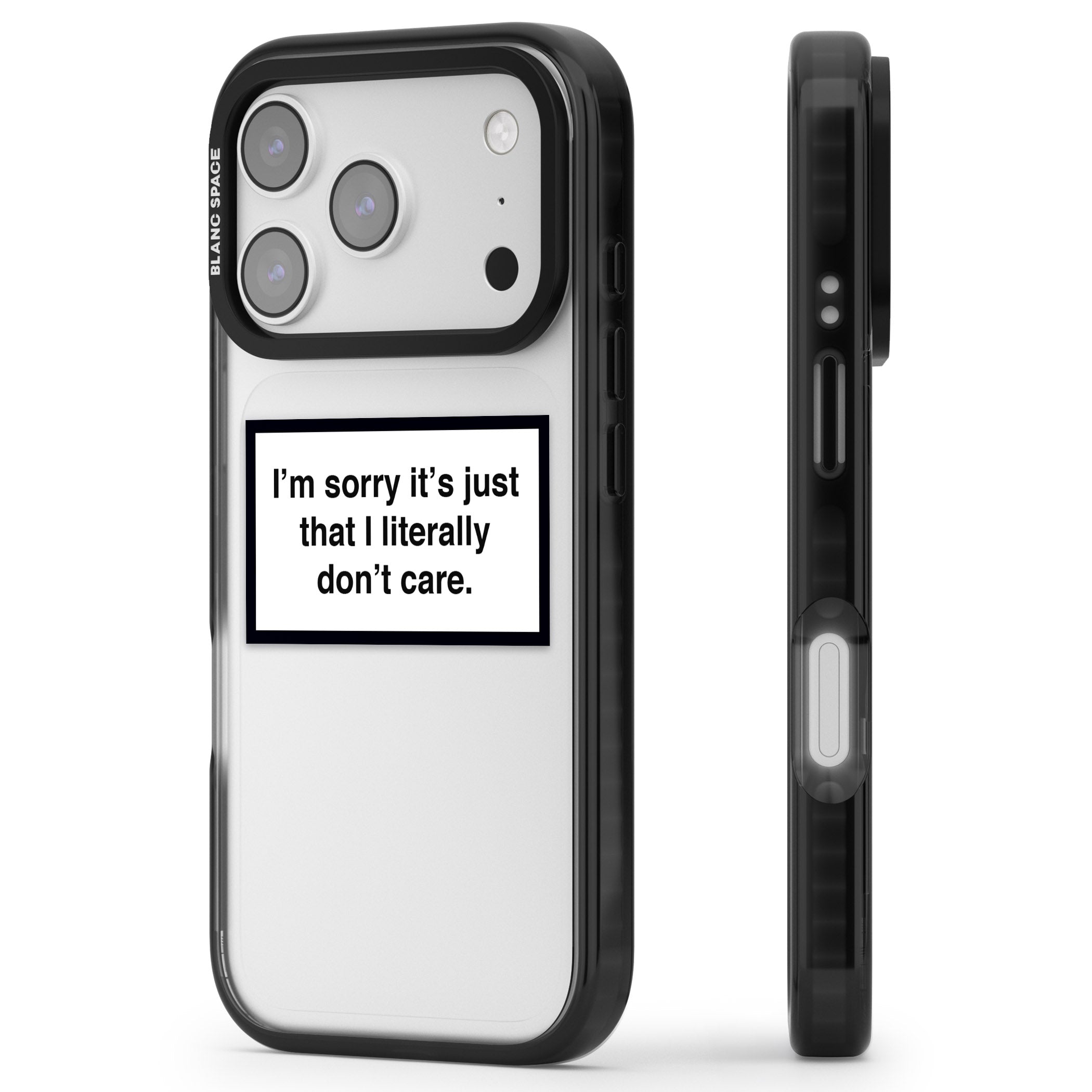 Literally Don'T Care iPhone 17 Pro Max Impact Black Phone Case Side Profile