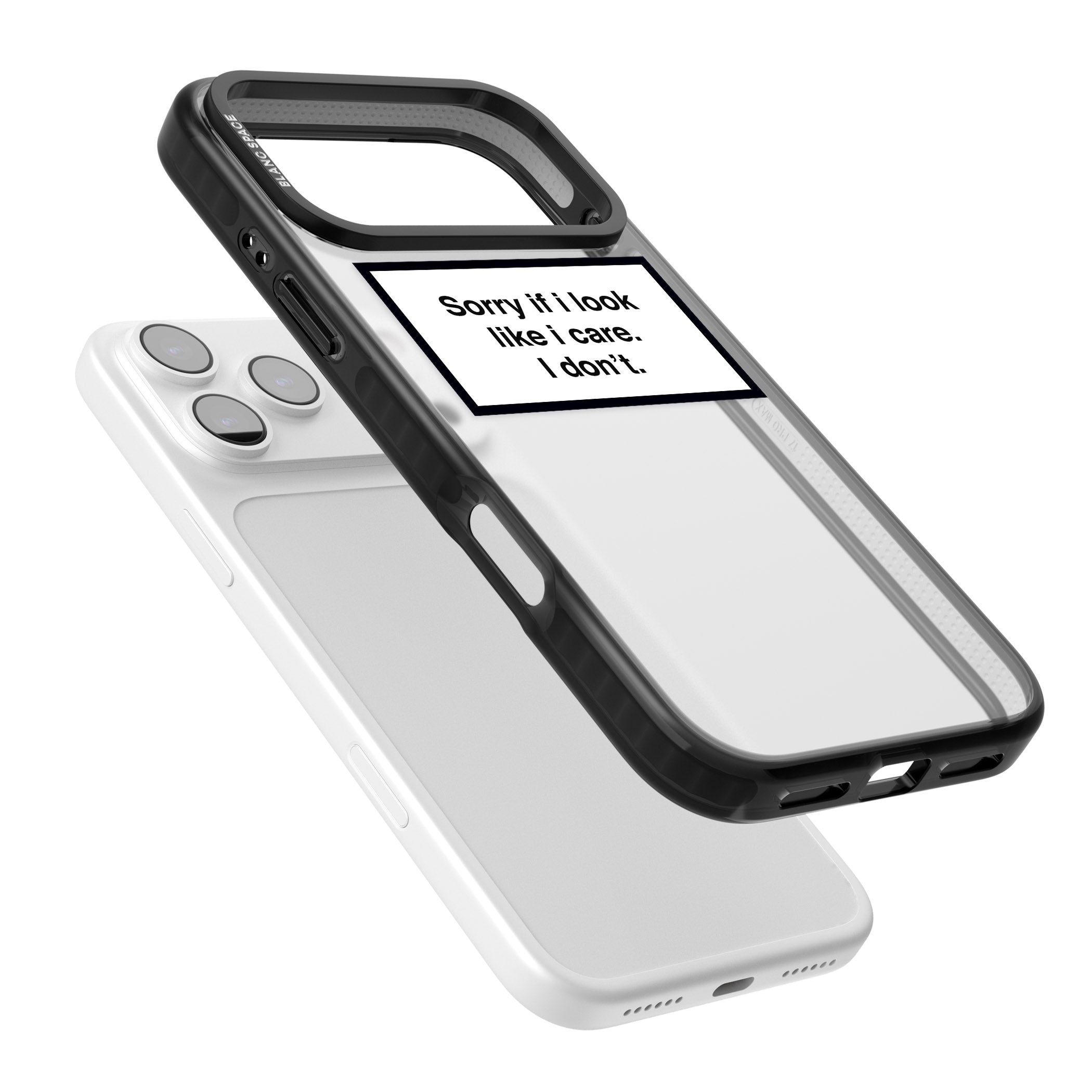 Sorry If I Look Like I Care iPhone 17 Pro Max Impact Black Phone Case Colours