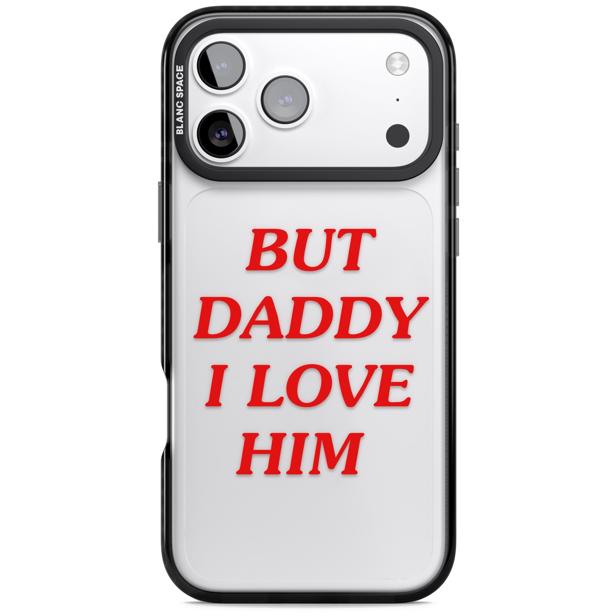 But Daddy I Love Him iPhone 17 Pro Max Impact Black Phone Case