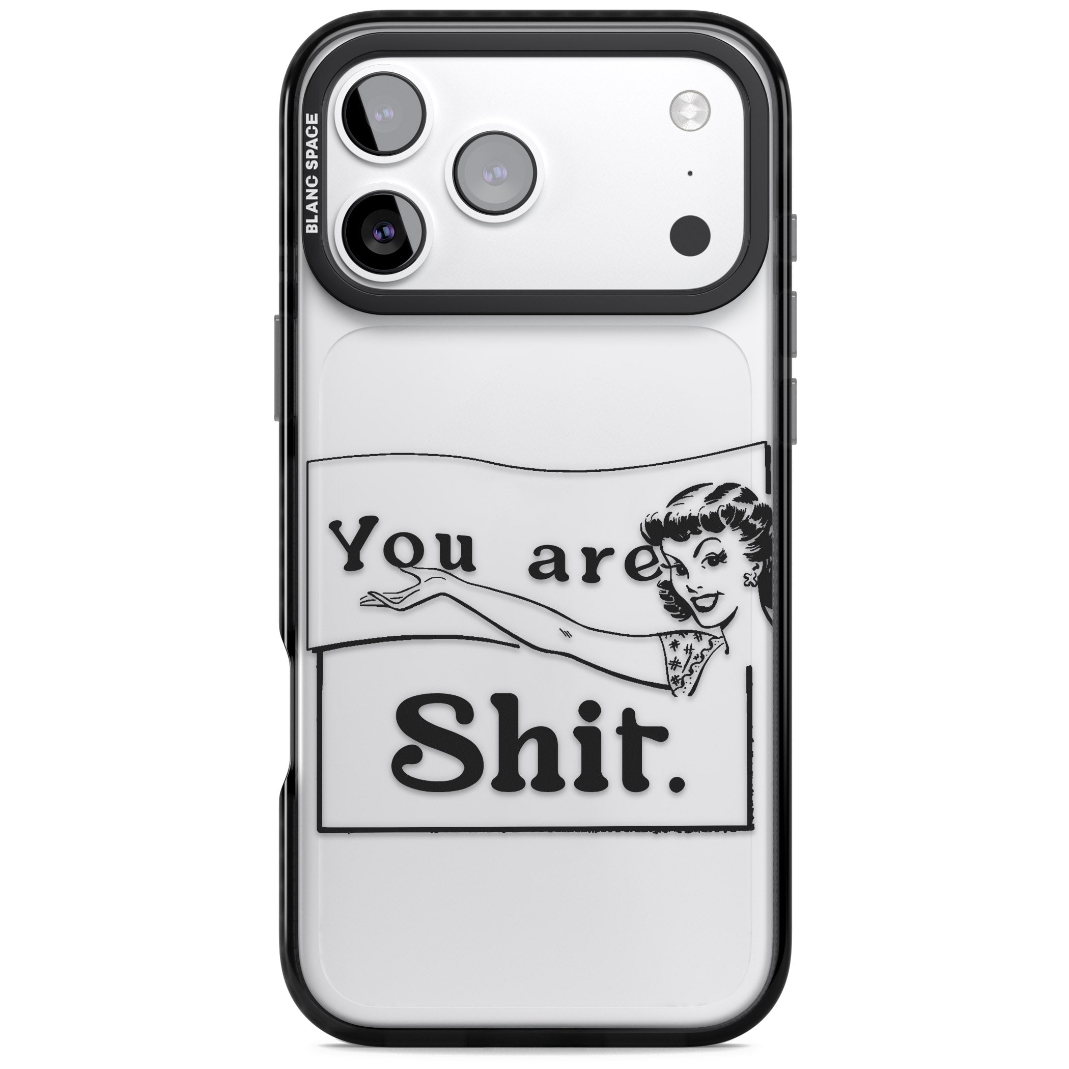 You Are Sh T iPhone 17 Pro Max Impact Black Phone Case