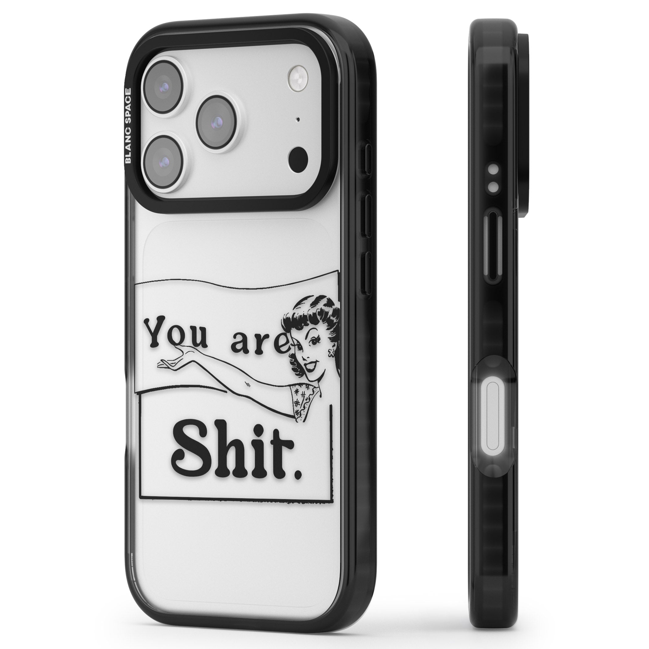 You Are Sh T iPhone 17 Pro Max Impact Black Phone Case Side Profile
