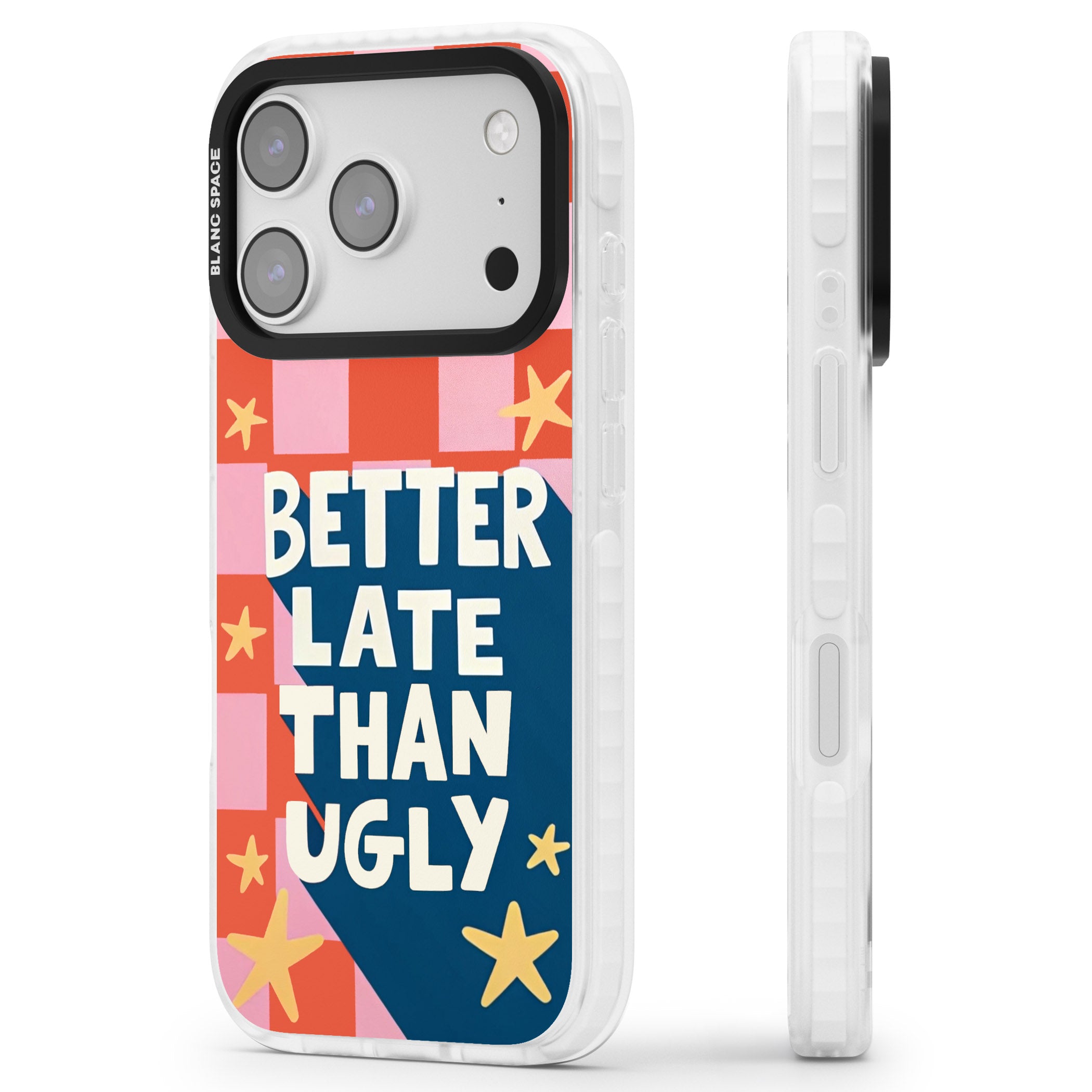 Better Late Than Ugly iPhone 17 Pro Max Impact Clear Phone Case Side Profile