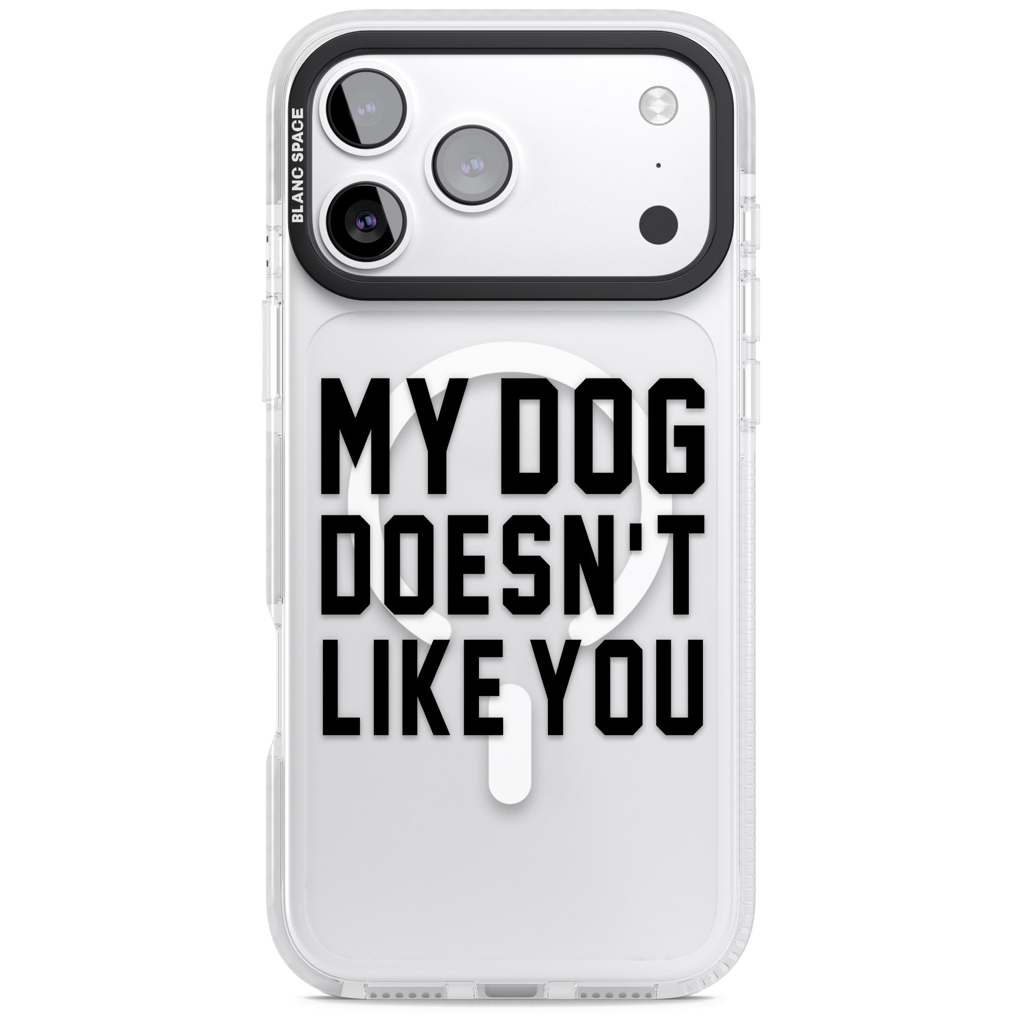 My Dog Doesn'T Like You iPhone 17 Pro Max Impact Pro Clear Phone Case