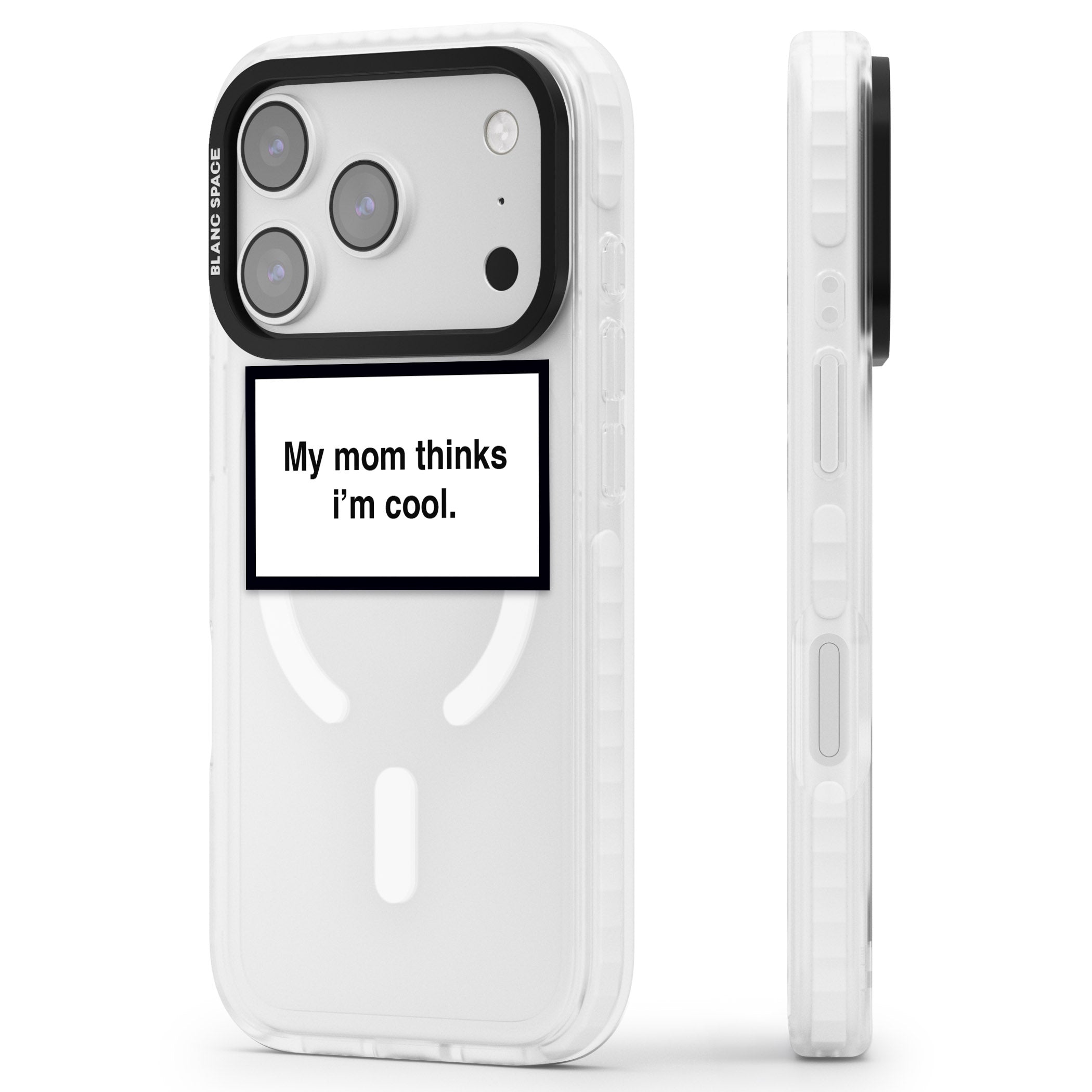 My Mom Thinks I'M Cool iPhone 17 Pro Max Impact Pro Clear Phone Case Side Profile