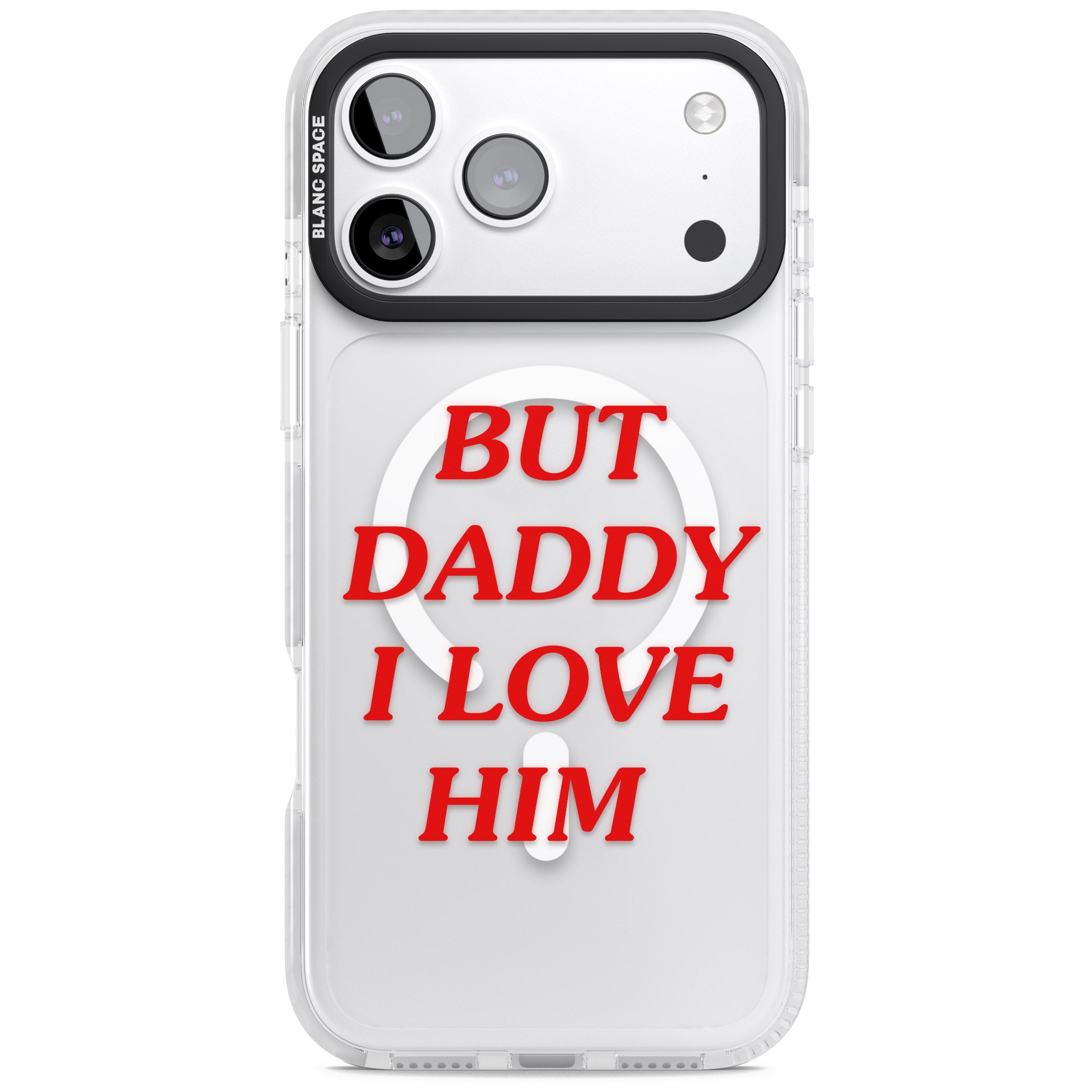 But Daddy I Love Him iPhone 17 Pro Max Impact Pro Clear Phone Case